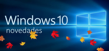 Windows 10 Fall Creators Update: todas las novedades de esta actualización de Windows 10